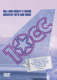 10 CC/GODLEY & CREME - GREATEST HITS AND MORE - DVD 10 CC/GODLEY & CREME - GREATEST HITS AND MORE - DVD