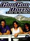 The Goo Goo Dolls - Live In Alaska - DVD - Kliknutím na obrázek zavřete