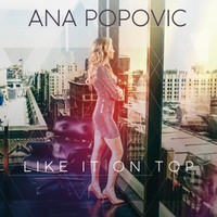 Ana Popovic - Like It On Top - CD - Kliknutím na obrázek zavřete