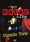 Eater - Outside View: Eater Live - DVD