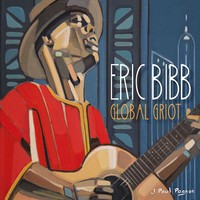 Eric Bibb - Global griot - 2CD - Kliknutím na obrázek zavřete