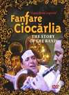 Fanfare Ciocarlia - The Story Of The Band - DVD - Kliknutím na obrázek zavřete