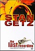 Stan Getz - The Last Recording - DVD - Kliknutím na obrázek zavřete