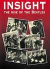 The Beatles - Insight: The Rise Of... - DVD - Kliknutím na obrázek zavřete