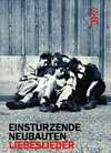 Einsturzende Neubauten - Liebeslieder - DVD - Kliknutím na obrázek zavřete