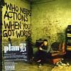 PLAN B - Who Needs Actions When You Got Words - CD PLAN B - Who Needs Actions When You Got Words - CD