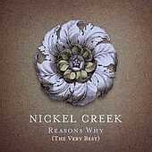 Nickel Creek - Reasons Why - Very Best of Nickel Creek - CD+DVD