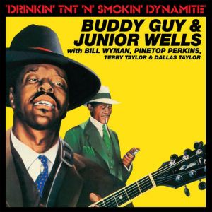 Buddy Guy & Junior Wells - Drinkin TNT 'n' Smokin' Dynamite -2CD - Kliknutím na obrázek zavřete