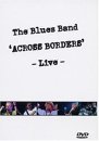 The Blues Band - Across Borders: Live - DVD - Kliknutím na obrázek zavřete