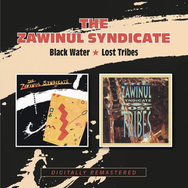 ZAWINUL SYNDICATE - Black Water / Lost Tribes - 2CD - Kliknutím na obrázek zavřete
