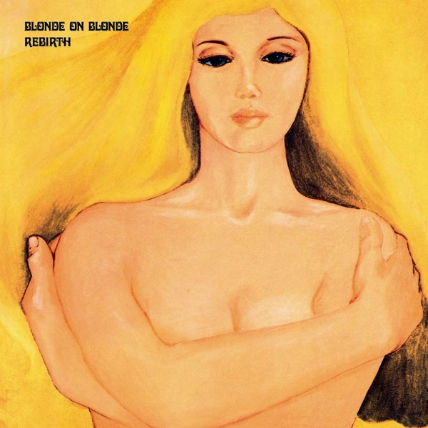 Blonde On Blonde - Rebirth: Remastered - CD - Kliknutím na obrázek zavřete