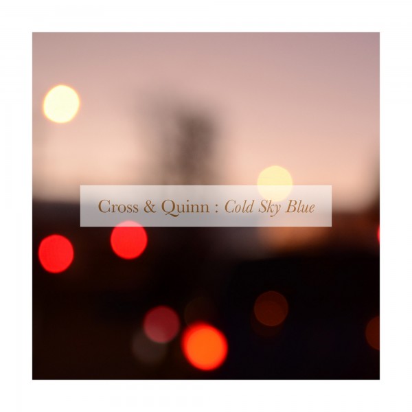 Cross & Quinn - Cold Sky Blue - CD - Kliknutím na obrázek zavřete