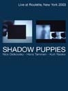Nick Didkovsky/Hans Tammen/Kurt Ralske: Shadow Puppies-Live-DVD