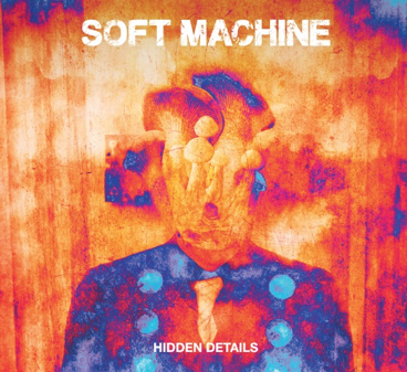 Soft Machine – Hidden Details - CD - Kliknutím na obrázek zavřete