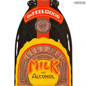 Dr. Feelgood - Milk And Alcohol - SP bazar Dr. Feelgood - Milk And Alcohol - SP bazar