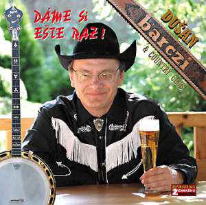 Dušan Barczi & Country Club ‎– Dáme Si Ešte Raz ! - CD - Kliknutím na obrázek zavřete