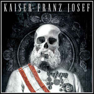 Kaiser Franz Josef - Make Rock Great Again - LP