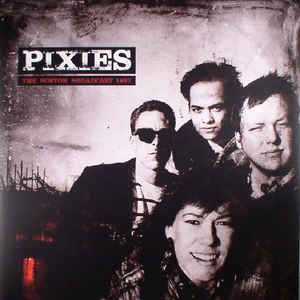 Pixies - The Boston Broadcast 1987 - LP