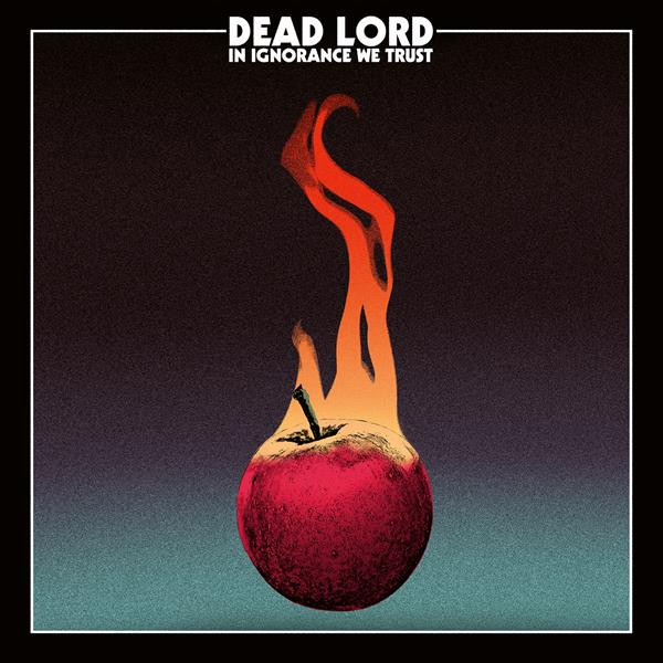 Dead Lord - In Ignorance We Trust - LP - Kliknutím na obrázek zavřete