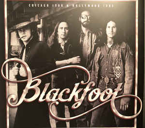 Blackfoot - Chicago 1980 & Hollywood 1983 - 2LP