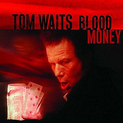 Tom Waits - Blood Money - LP - Kliknutím na obrázek zavřete