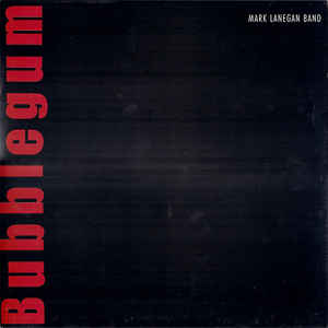 Mark Lanegan Band - Bubblegum - LP - Kliknutím na obrázek zavřete