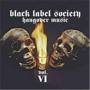 Black Label Society - Hangover Music Vol. VI - CD - Kliknutím na obrázek zavřete
