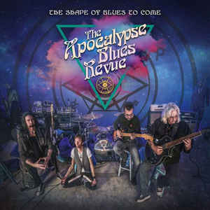 Apocalypse Blues Revue - The Shape Of Blues To Come - CD