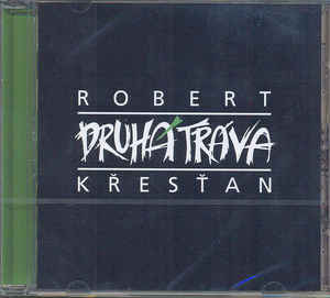 Robert Křesťan A Druhá Tráva - Robert Křesťan A Druhá Tráva - CD - Kliknutím na obrázek zavřete