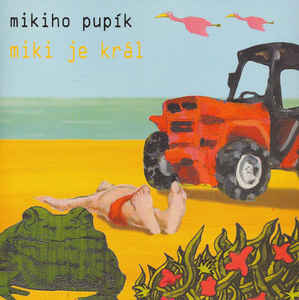 Mikiho Pupík - Miki Je Král - CD - Kliknutím na obrázek zavřete