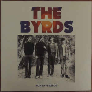 The Byrds - Fun in Frisco - 2LP