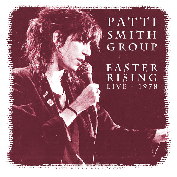 Patti Smith Group - Easter Rising (Live - 1978) - LP - Kliknutím na obrázek zavřete