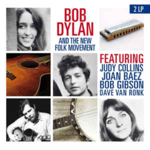 Bob Dylan And The New Folk Movement - 2LP - Kliknutím na obrázek zavřete