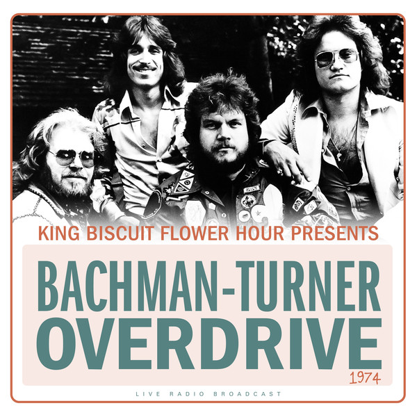 Bachman-Turner Overdrive - King Biscuit Flower Hour 1974 - LP - Kliknutím na obrázek zavřete