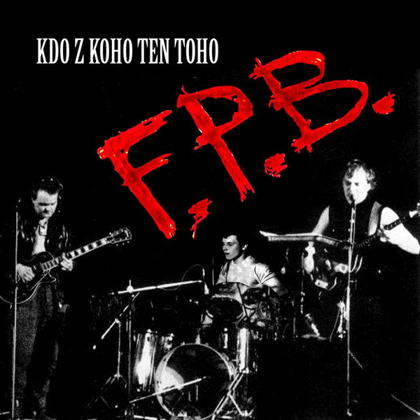 F.P.B. - Kdo Z Koho Ten Toho - LP