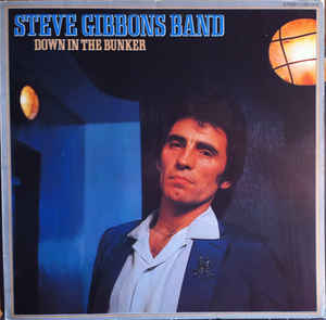 Steve Gibbons Band - Down In The Bunker - LP bazar - Kliknutím na obrázek zavřete