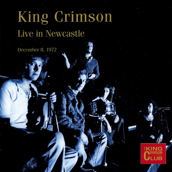 King Crimson - Live In Newcastle (December 8, 1972) - CD - Kliknutím na obrázek zavřete