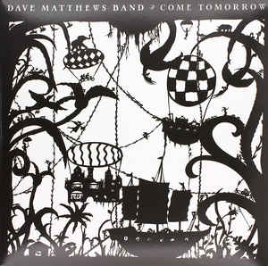 Dave Matthews Band - Come Tomorrow - 2LP - Kliknutím na obrázek zavřete