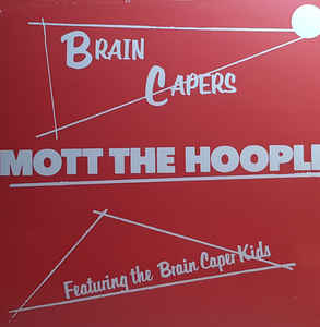 Mott The Hoople - Brain Capers - LP - Kliknutím na obrázek zavřete