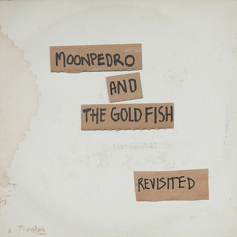 Moonpedro And The Goldfish - The Beatles Revisited - 2LP - Kliknutím na obrázek zavřete