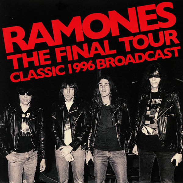 Ramones - The Final Tour - Classic 1996 Broadcast - 2LP - Kliknutím na obrázek zavřete