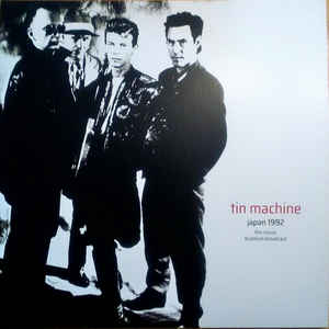 Tin Machine - Japan 1992 (The Classic Budokan Broadcast) - 2LP - Kliknutím na obrázek zavřete