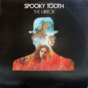 Spooky Tooth - Mirror (2016 Reissue) - CD - Kliknutím na obrázek zavřete