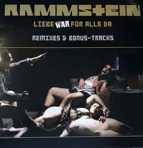 Rammstein - Liebe War Für Alle Da (Remixes & Bonus-Tracks) -LP - Kliknutím na obrázek zavřete