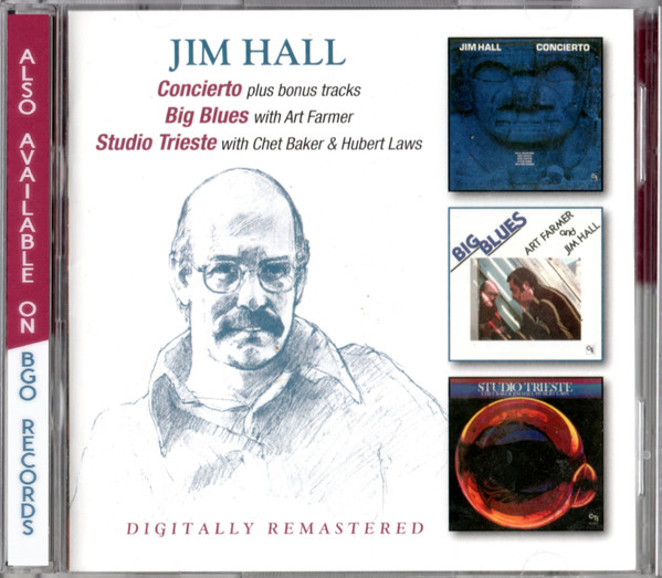 Jim Hall - Concierto / Big Blues / Studio Trieste Jim Hall - 2CD - Kliknutím na obrázek zavřete
