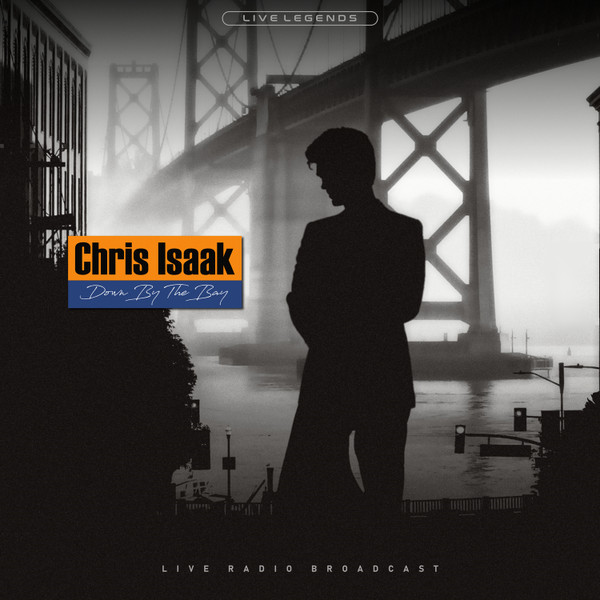 Chris Isaak - Down By The Bay [Live Radio Broadcast] - LP