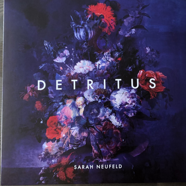 Sarah Neufeld - Detritus - LP - Kliknutím na obrázek zavřete