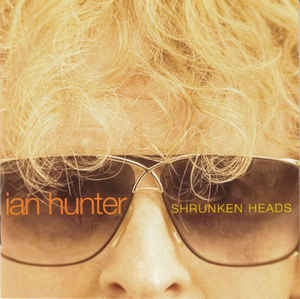 Ian Hunter - Shrunken Heads - CD