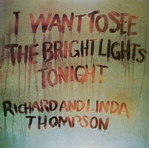 Richard & Linda Thompson - I Want To See The Bright Lights - CD - Kliknutím na obrázek zavřete