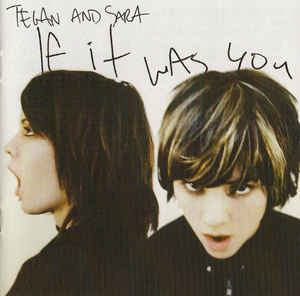 Tegan and Sara - If It Was You - CD
